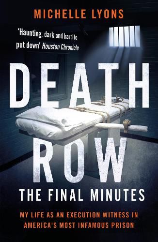 Cover image for Death Row: The Final Minutes: My life as an execution witness in America's most infamous prison