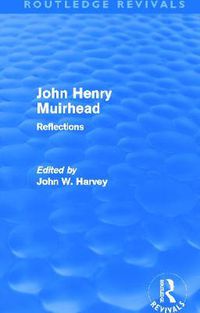 Cover image for John Henry Muirhead (Routledge Revivals): Reflections