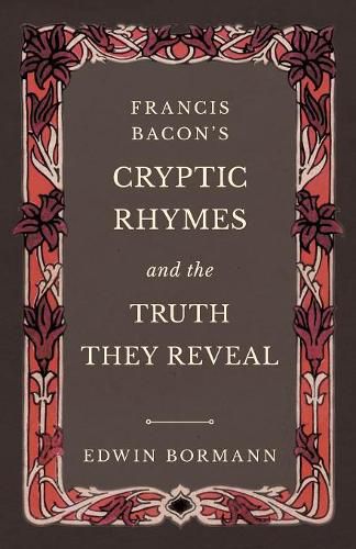 Cover image for Francis Bacon's Cryptic Rhymes and the Truth They Reveal