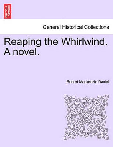 Cover image for Reaping the Whirlwind. a Novel.