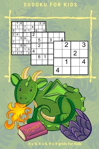 SUDOKU FOR KIDS Vol.1: 4 x 4, 6 x 6, 9 x 9 grids for Kids