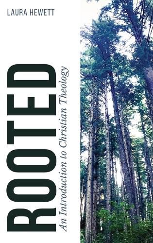 Rooted: An Introduction to Christian Theology