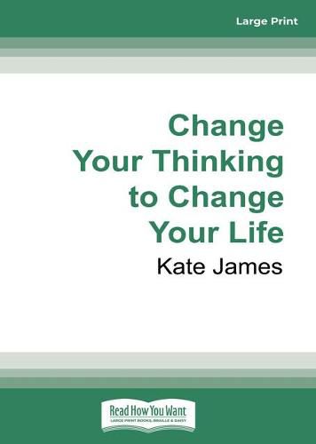 Change Your Thinking to Change Your Life