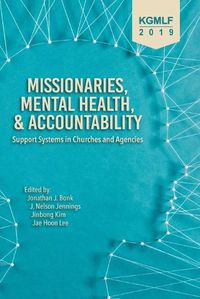 Cover image for Missionaries, Mental Health, and Accountability: Support Systems in Churches and Agencies