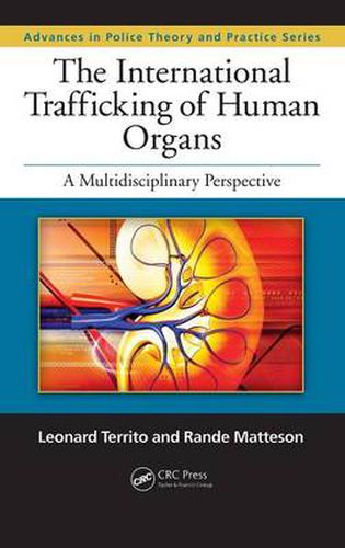 Cover image for The International Trafficking of Human Organs: A Multidisciplinary Perspective