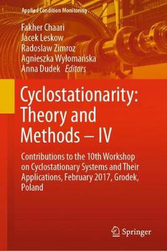 Cover image for Cyclostationarity: Theory and Methods - IV: Contributions to the 10th Workshop on Cyclostationary Systems and Their Applications, February 2017, Grodek, Poland