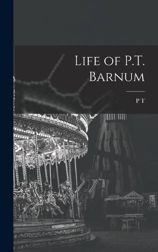 Cover image for Life of P.T. Barnum