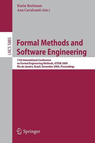 Cover image for Formal Methods and Software Engineering: 11th International Conference on Formal Engineering Methods ICFEM 2009, Rio de Janeiro, Brazil, December 9-12, 2009, Proceedings