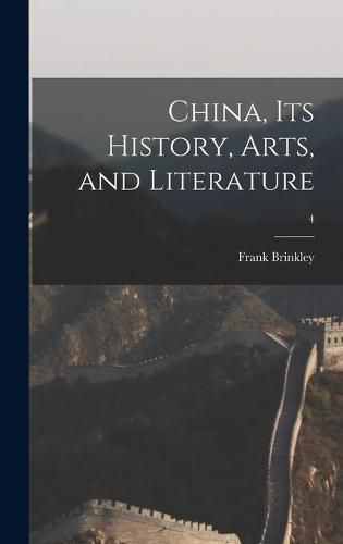 Cover image for China, Its History, Arts, and Literature; 4