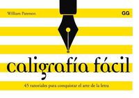 Cover image for Caligrafia Facil: 45 Tutoriales Para Conquistar El Arte de la Letra