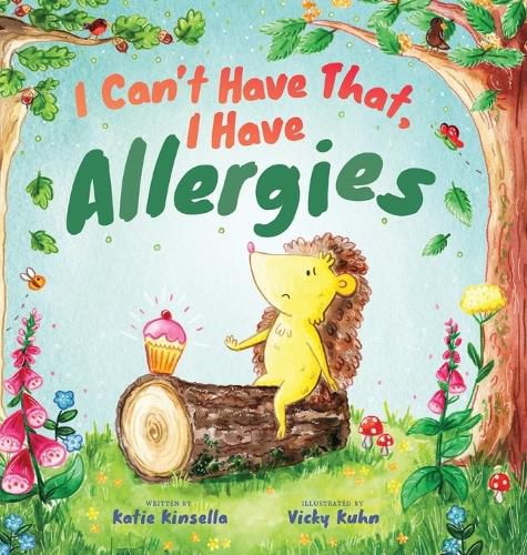 Cover image for I Can't Have That, I Have Allergies