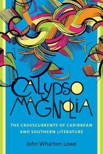 Cover image for Calypso Magnolia: The Crosscurrents of Caribbean and Southern Literature