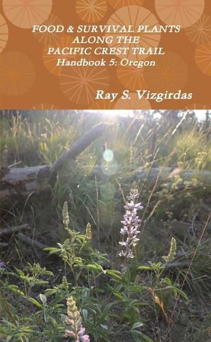 FOOD & SURVIVAL PLANTS ALONG THE PACIFIC CREST TRAIL Handbook 5