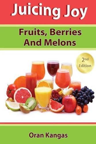 Cover image for Juicing Joy: Fruits, Berries And Melons