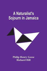 Cover image for A Naturalist'S Sojourn In Jamaica