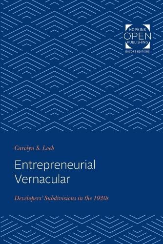 Cover image for Entrepreneurial Vernacular: Developers' Subdivisions in the 1920s