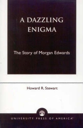 Cover image for A Dazzling Enigma: The Story of Morgan Edwards