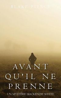 Cover image for Avant qu'il ne prenne