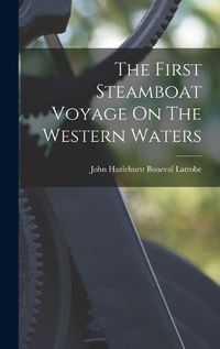 Cover image for The First Steamboat Voyage On The Western Waters