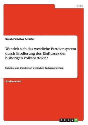 Cover image for Wandelt Sich Das Westliche Parteiensystem Durch Erodierung Des Einflusses Der Bisherigen Volksparteien?