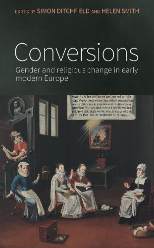 Cover image for Conversions: Gender and Religious Change in Early Modern Europe