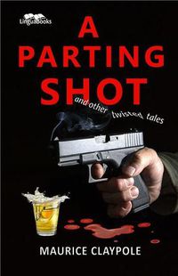 Cover image for A Parting Shot: and other twisted tales