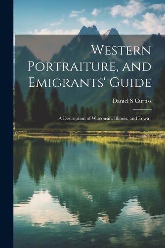 Cover image for Western Portraiture, and Emigrants' Guide