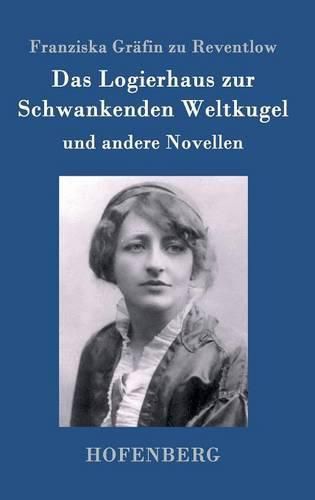 Cover image for Das Logierhaus zur Schwankenden Weltkugel: und andere Novellen