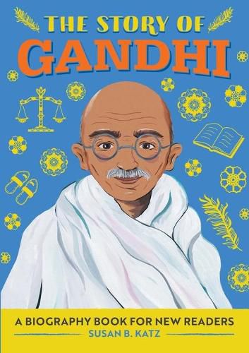 The Story of Gandhi: A Biography Book for New Readers