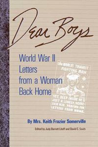 Cover image for Dear Boys: World War II Letters from a Woman Back Home