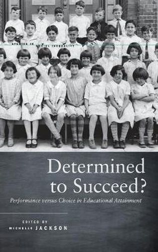 Cover image for Determined to Succeed?: Performance versus Choice in Educational Attainment