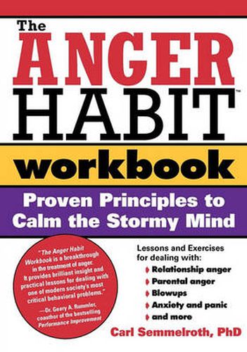 Cover image for The Anger Habit Workbook: Proven Principles to Calm the Stormy Mind