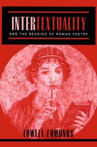 Cover image for Intertextuality and the Reading of Roman Poetry