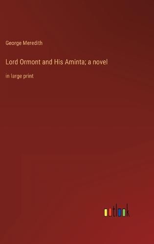 Cover image for Lord Ormont and His Aminta; a novel