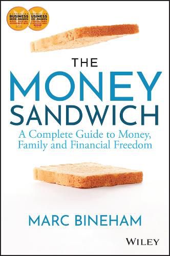 Cover image for The Money Sandwich - A Complete Guide to Money, Family and Financial Freedom