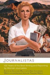 Cover image for Journalistas: 100 Years of the Best Writing and Reporting by Women Journalists
