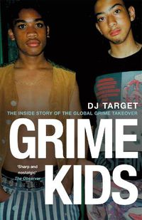 Cover image for Grime Kids: The Inside Story of the Global Grime Takeover