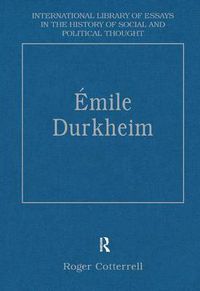 Cover image for Emile Durkheim: Justice, Morality and Politics