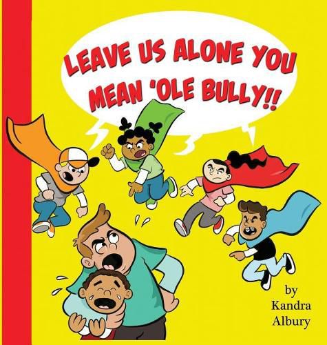 Cover image for Leave Us Alone You Mean'ole Bully