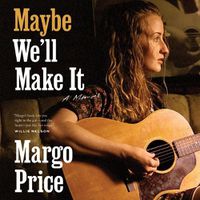 Cover image for Maybe We'll Make It