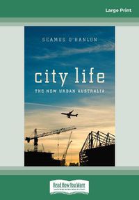 Cover image for City Life: The New Urban Australia