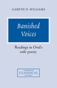 Cover image for Banished Voices: Readings in Ovid's Exile Poetry