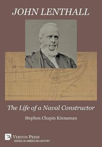 Cover image for John Lenthall: The Life of a Naval Constructor [Premium Color]