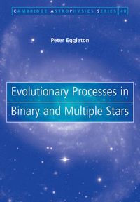 Cover image for Evolutionary Processes in Binary and Multiple Stars