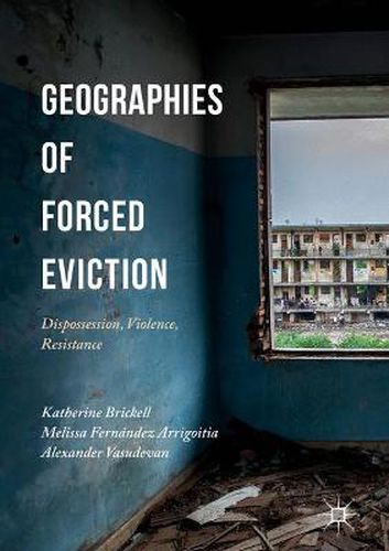 Cover image for Geographies of Forced Eviction: Dispossession, Violence, Resistance