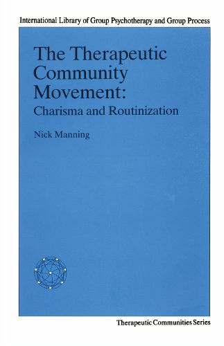 Cover image for The Therapeutic Community Movement: Charisma and Routinisation