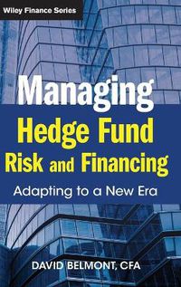 Cover image for Managing Hedge Fund Risk and Financing: Adapting to a New Era