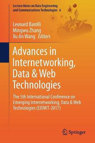 Cover image for Advances in Internetworking, Data & Web Technologies: The 5th International Conference on Emerging Internetworking, Data & Web Technologies (EIDWT-2017)