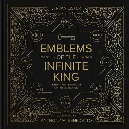 Emblems of the Infinite King: Enter the Knowledge of the Living God