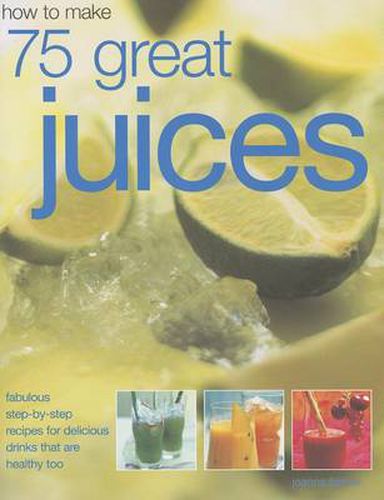 Cover image for How to Make 75 Great Juices